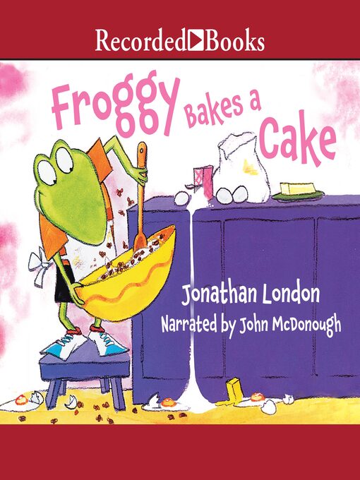 Title details for Froggy Bakes a Cake by Jonathan London - Wait list